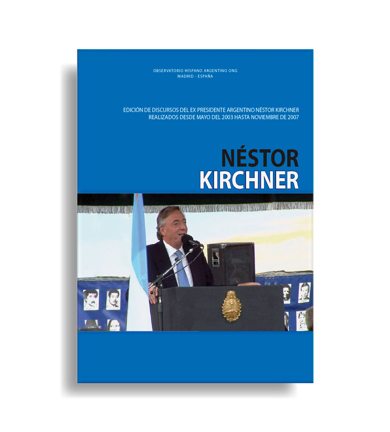 Edición de discursos del Ex Presidente Argentino Néstor Kirchner